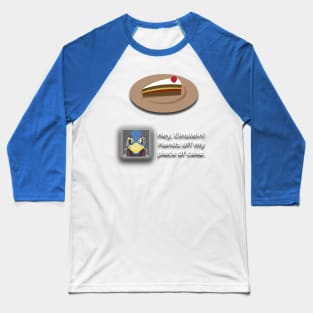 Hey Einstein! Hands off my piece of cake Baseball T-Shirt